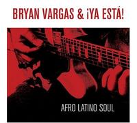 Vargas, Bryan & Ya Esta - Afro Latino Soul [Import]