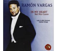 Vargas, Ramon - Ramón Vargas: In My Heart - 17th & 18th Century Songs by Vargas, Ramon (2002) Audio CD