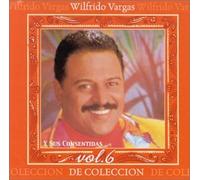 Vargas, Wilfrido - Coleccion De Coleccion 6: Y Sus Consentidas