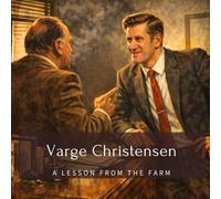 Varge Christensen: A Lesson From The Farm (Family History StoryBooks)