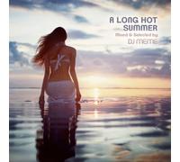 Vari-a Long Hot Summer By DJ Meme - A Long Hot Summer By DJ Meme