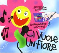Vari-Ci Vuole Un Fiore - Ci Vuole Un Fiore
