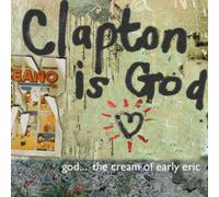 Vari-Clapton Is God - Clapton Is God...the Cream of Early