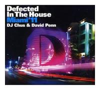 Various Artists - Defected In The House Miami '11 Mixed By Dj Chus & David Penn