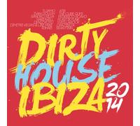 Vari-Dirty House Ibiza 2014 - Dirty House Ibiza 2014