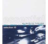 Various - Essential Electro House Selection Vol.10