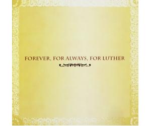Vari-Forever - Forever, for Always, for Luther