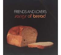 Vari-Friends and Lo - Friends and Lovers:Songs of Bread