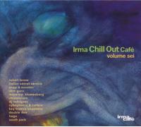 Vari-Irma Chill Out - Irma Chill Out Cafe'vol. 6