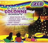 Vari-Le Piu' Belle Colonne Sonore - Le Piu' Belle Colonne Sonore (Sono Pazzo Di Te, 2001 Odissea Nello Spazio.....)