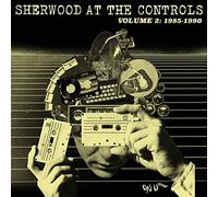 Vari-Sherwood at the Controls Vol. 2: 1985 - 1990 - Sherwood at the Controls Vol.2: 1985 - 1990