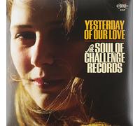 Vari-Yesterday of Our Love - Yesterday of Our Love, the Soul of Challenge Records [Vinilo]