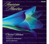 Vari Zinman-Maazel- - American Maestros - Classical Selections Performed By American Orchestras and Conductors