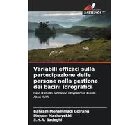 Variabili efficaci sulla partecipazione delle persone nella gestione dei bacini idrografici: Caso di studio nel bacino idrografico di Kushk-Abad, IRAN