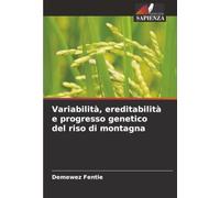 Variabilità, ereditabilità e progresso genetico del riso di montagna