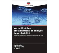 Variabilité des précipitations et analyse de probabilité: Une étude menée dans le district d'Allahabad, en Inde