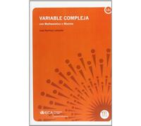 Variable compleja con Mathematica o Maxima (Manuales. Matemáticas y Física)