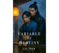 Variable of Destiny: A Cross Dimensional Romance of Power Love and Rebirth