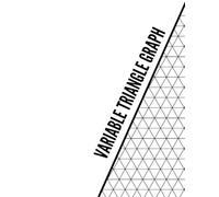 Variable Triangle Graph: Exploring the Mathematical Foundations, Theoretical Structures, Practical Models, and Innovative Applications of Variable Triangle Graph Research Across Multiple Domains