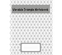 Variable Triangle Notebook: A Comprehensive Study of Dynamic Graph Theory Concepts, Structural Relationships, Analytical Frameworks, and Emerging Problem-Solving Techniques for Advanced Learners