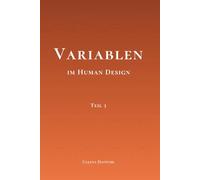 Variablen im Human Design: Teil 3 - Rave Psychologie, Perspektive, Motivation, Farben, Töne, Transferenz und Ablenkung verstehen