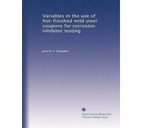 Variables in the use of hot-finished mild steel coupons for corrosion inhibitor testing