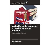 Variación de la negación no verbal en árabe ammaní: Un análisis basado en corpus