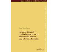 Variación dialectal y cambio lingüístico en el noroccidente ibérico: los perfectos del español: 38 (Fondo Hispánico de Lingueística y Filología)