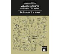 Variación Lingüística en el Aula de Español. La diversidad de la lengua: curso de español (Cuadernos de didáctica)