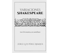 Variaciones Shakespeare: Los 154 sonetos, en castellano