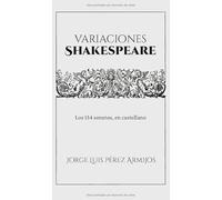 Variaciones Shakespeare: Los 154 sonetos, en castellano