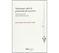 Variaciones sobre la presunción de inocencia: Análisis funcional desde el Derecho penal (Derecho penal y criminología)