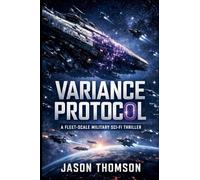Variance Protocol: A Fleet-Scale Military Sci-Fi Thriller