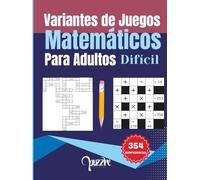 Variantes de Juegos Matemáticos Para Adultos Difícil: Crucigramas de Numeros con Dos Variantes para Entrenar tu Mente