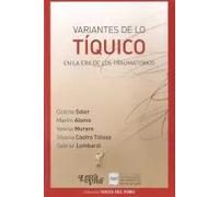 Variantes de lo tíquico. En la era de los traumatismos | Colette Soler, Martín Alomo, Vanina Muraro , Silvia Castro Tolosa, Gabriel Lombardi