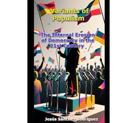 Variants of Populism: The Internal Erosion of Democracy in the 21st Century