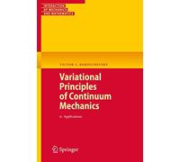 Variational Principles of Continuum Mechanics: II. Applications (Interaction of Mechanics and Mathematics)