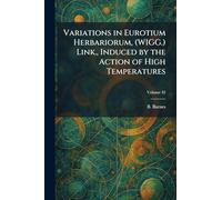 Variations in Eurotium Herbariorum, (WIGG.) Link., Induced by the Action of High Temperatures