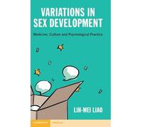 Variations in Sex Development: Medicine, Culture and Psychological Practice