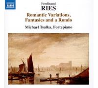 Michael Tsalka – F. Ries: Variaciones románticas, fantasías y un rondó – NAXOS