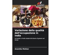 Variazione della qualità dell’occupazione in India: Un'analisi a livello statale del divario di genere nel tempo