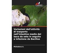 Variazioni dell'attività di trasporto nell'intestino medio del baco da seta in seguito a infezione da Bacillus