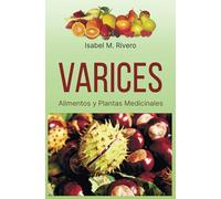 VARICES. Alimentos y Plantas Medicinales