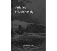 Varieties of melancholy: A Hopeful Guide to Our Somber Moods