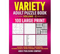 Variety Adult Puzzle Book Volume 2: 100 Large Print Sudoku, Word Search, Crossword, Number Search, Word Scramble Mazes and More