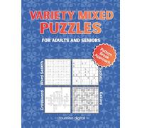 Variety Mixed Puzzles for Adults and Seniors: Large Print Word Search, Sudoku, Crossword & Kakuro - A Gently Pattern-Breaking Mix for Focus, Memory, and Daily Brain Exercise