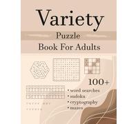 Variety puzzle book for adults: 100+ word searches, sudoku, cryptography, mazes