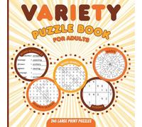 Variety Puzzle Book for Adults: 245 Mixed Puzzles | Perfect Size 8.5” x 8.5” Large Print | Word Search, Word Scramble, Number Search, Sudoku, Mazes | Adult Fun