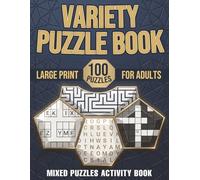 Variety Puzzle Book For Adults Vol. 1 : 10-in-1 Mixed Puzzles Activity Book Crossword, Word Search, Sudoku, Maze, Word Scramble, Maze and More with Solutions