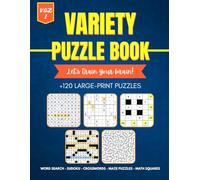 Variety Puzzle Book for Adults - Volume 1: 100+ Brain Games to Sharpen Focus, Logic, and Memory | Includes Word Search, Sudoku, Crosswords, Mazes, and ... Seniors (Laila Brain Books Series for Adults)